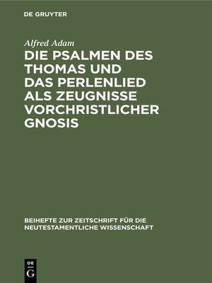 cover image of Die Psalmen des Thomas und das Perlenlied als Zeugnisse vorchristlicher Gnosis